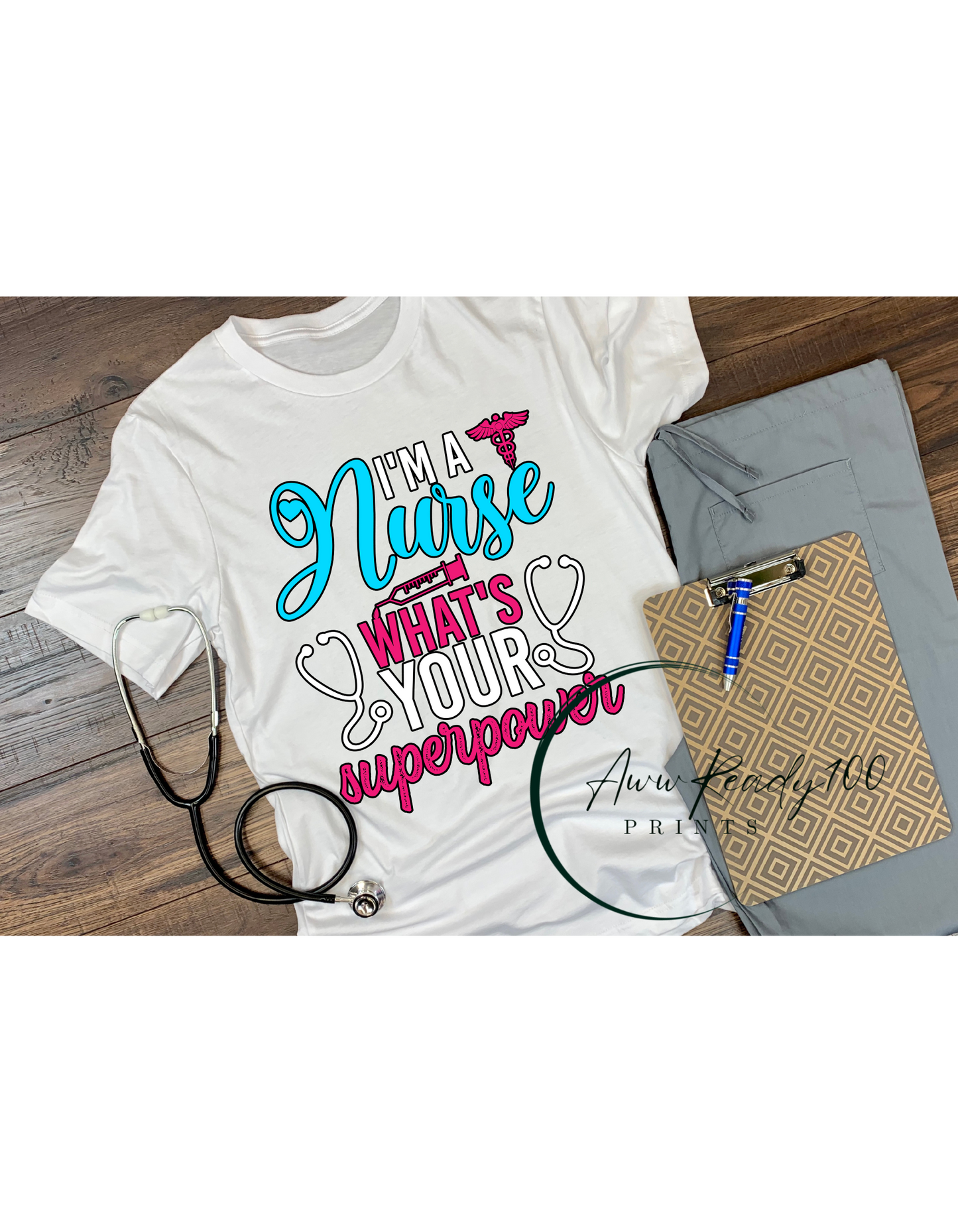 I'm A Nurse, What's Your Super Power? | 10" DTF Transfer
