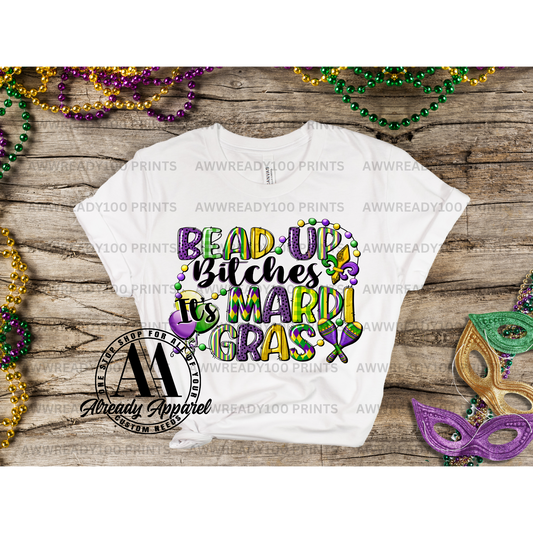 BEAD UP B**** IT'S MARDI GRAS  I 10" - DTF TRANSFER