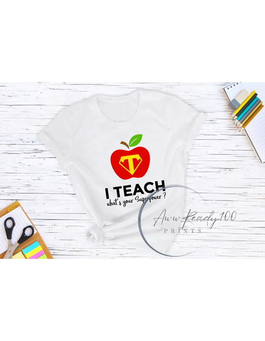 I Teach What's Your Super Power? | 10" DTF Transfer