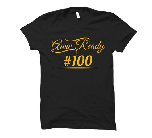 Aww Ready#100 Tee