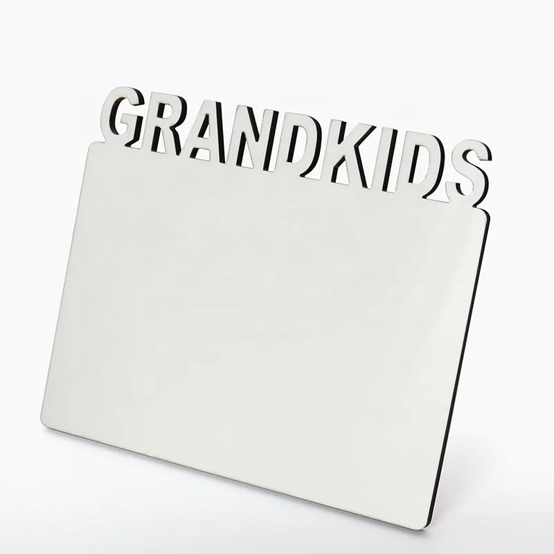 Sublimation MDF Frames (Grad, Love, 2021, 2022, DAD, MOM, SENIOR, GRANDKIDS)